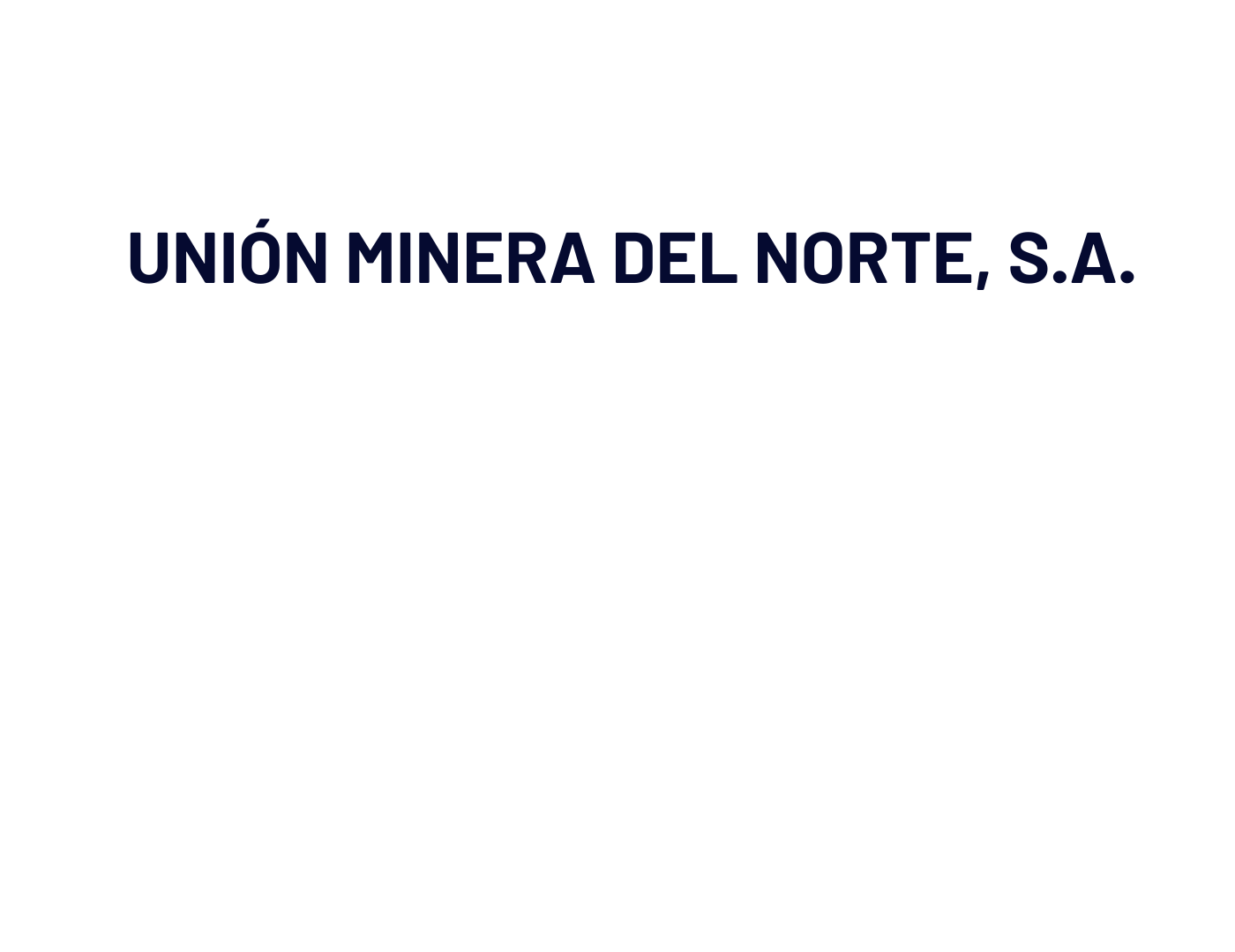 UNIÓN MINERA DEL NORTE, S.A.